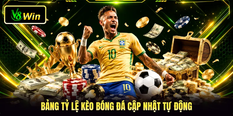 Bảng tỷ lệ kèo bóng đá cập nhật tự động
