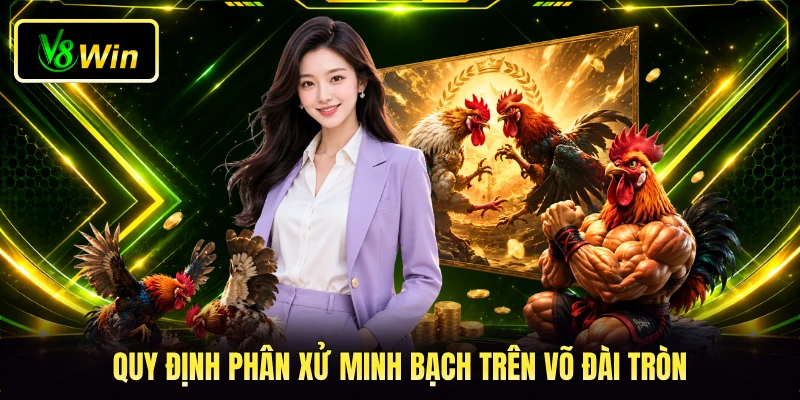 Quy định phân xử minh bạch trên võ đài tròn