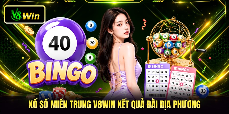 Xổ số miền Trung V8WIN kết quả đài địa phương