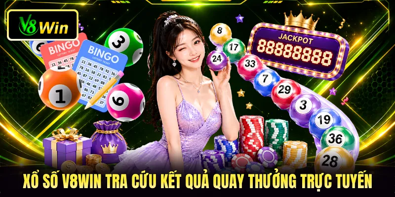 Xổ số V8WIN tra cứu kết quả quay thưởng trực tuyến